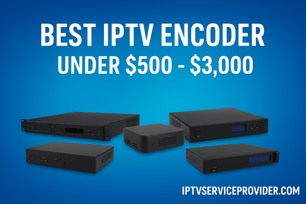 Best iptv encoder 