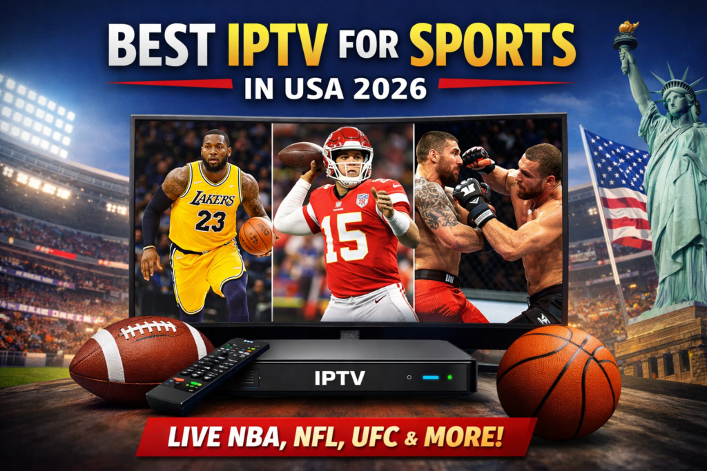Best IPTV for Sports in USA (2026) – Live Sports Fans