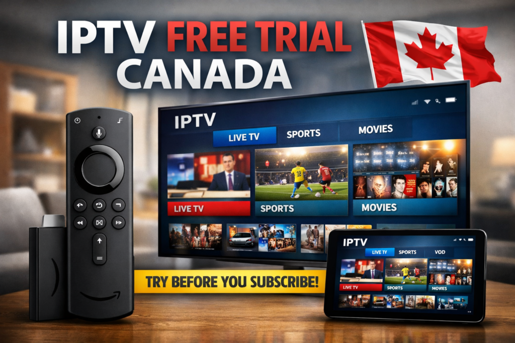 IPTV free trial in Canada on Firestick and Smart TV devices